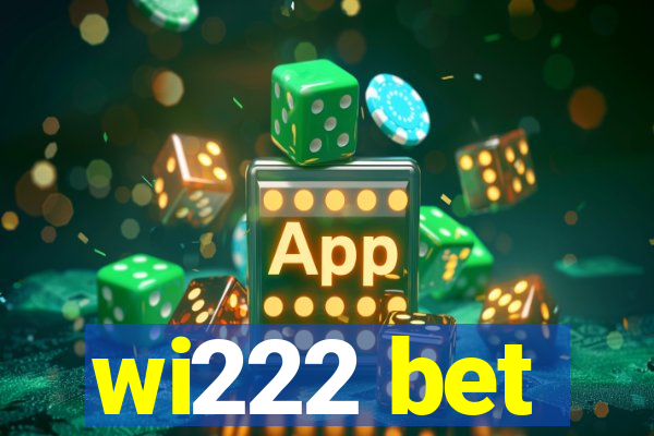 wi222 bet